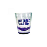 Mistress Carrie Shot Glass