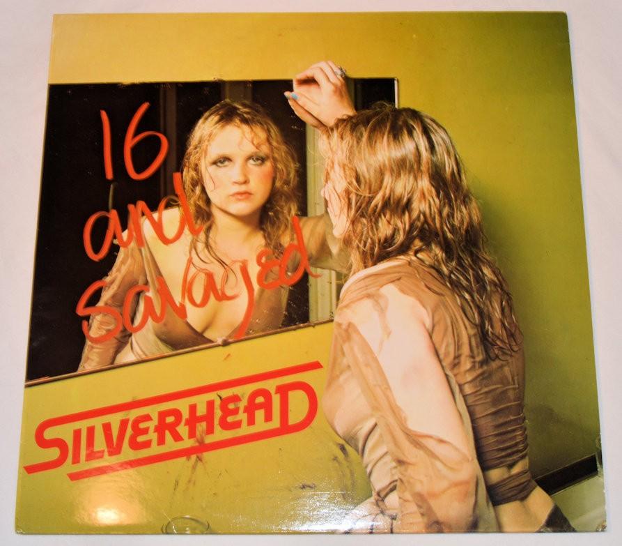 Silverhead - 16 And Savaged