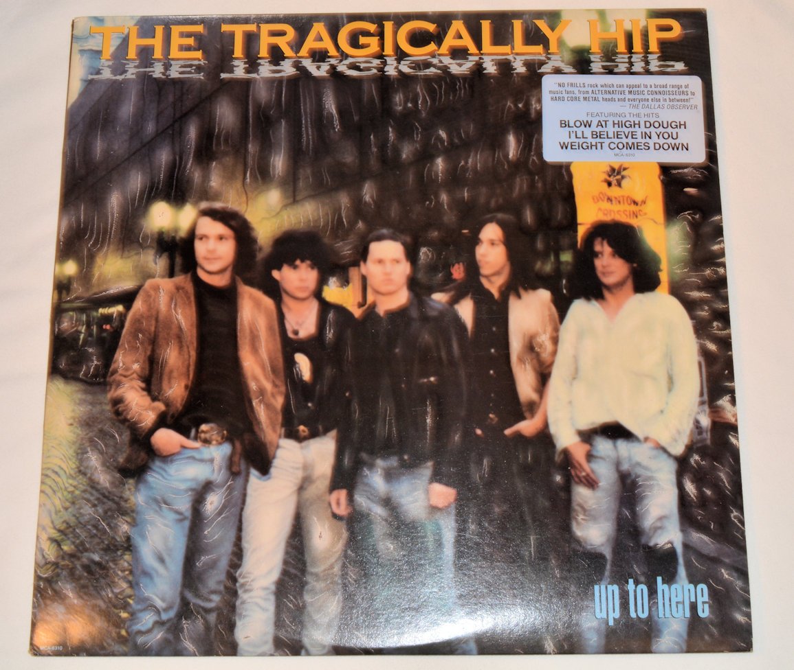 Tragically Hip, The - Up To Here