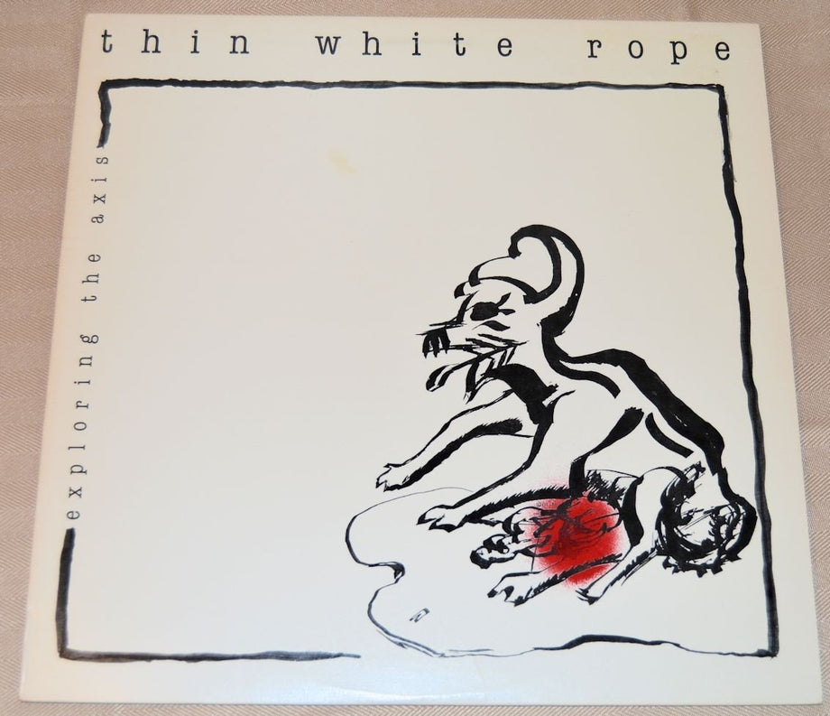 Thin White Rope - Exploring The Axis – Joe's Albums