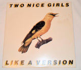 Two Nice Girls - Like A Version